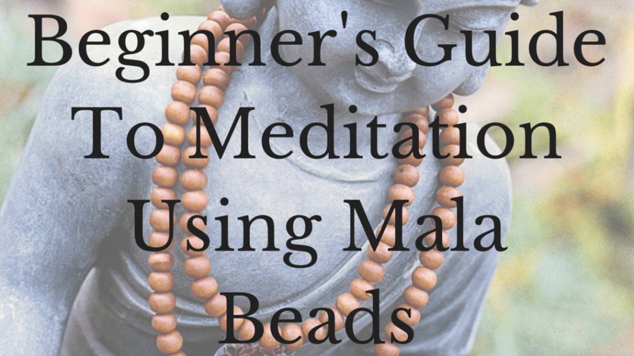 Beginner's Guide to Meditation Using Mala Beads Blog