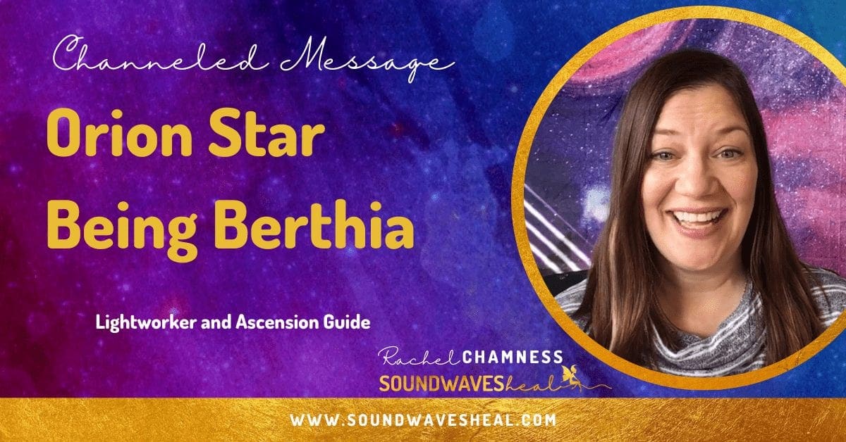 Orion Star Being Berthia Brings a Channeled Message