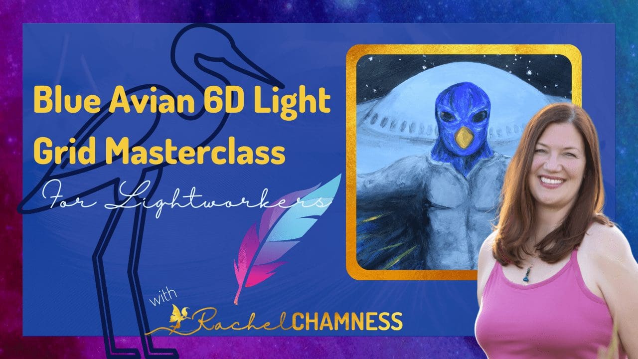 Blue Avians 6D Lightworker Grid Masterclass