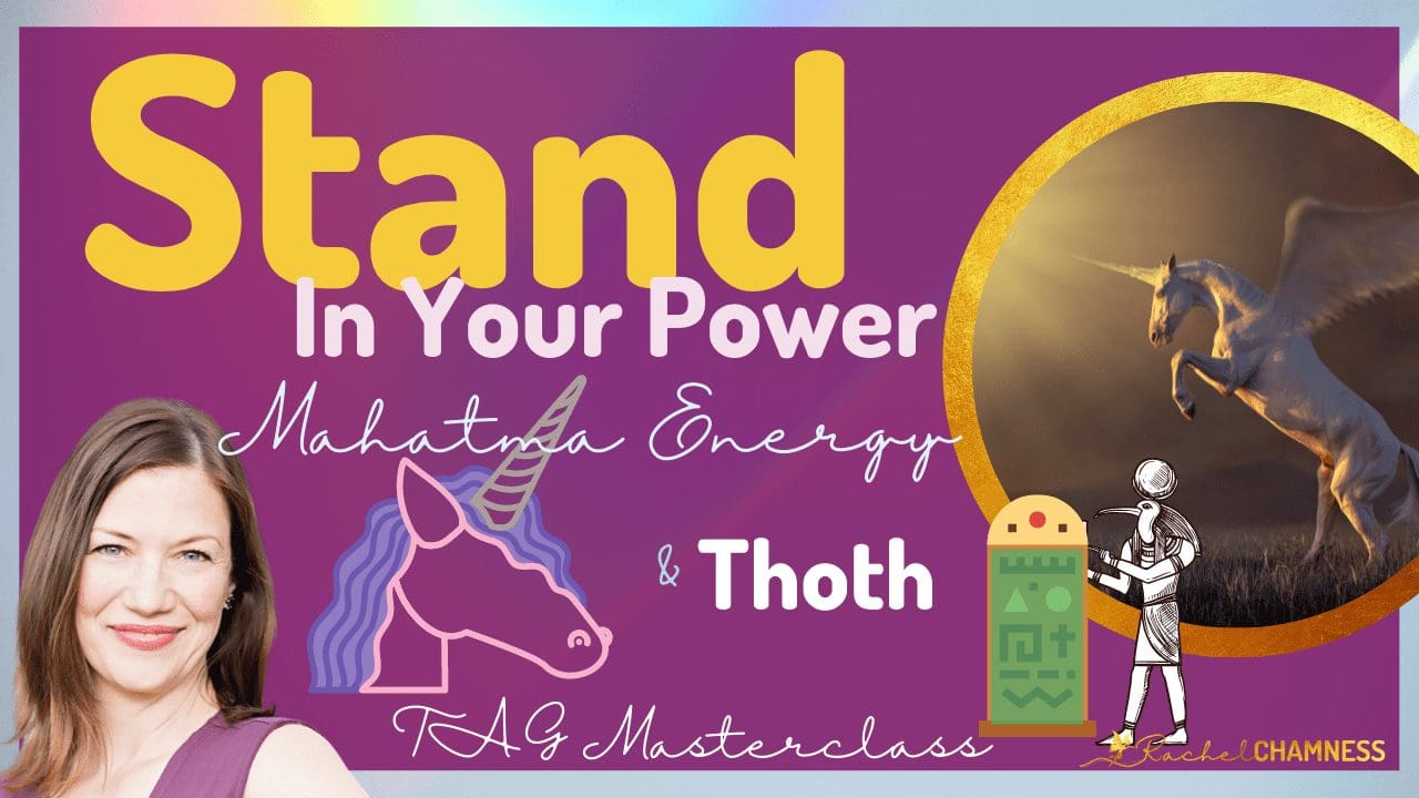 Stand In Your Power with Thoth, Atlantean Unicorns and Mahatma Energy